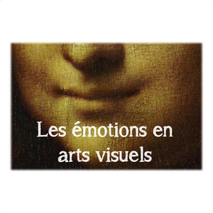 Les émotions en arts visuels
